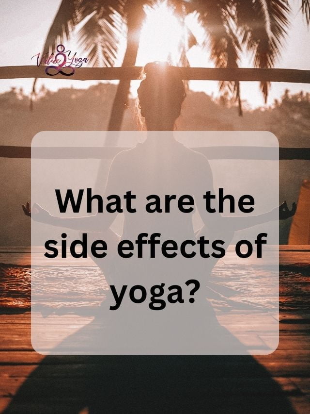 What are the side effects of yoga?